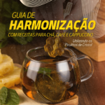 [Guia Digital] Dicas de Harmonizações e Receitas de Chás e Bebidas Quentes